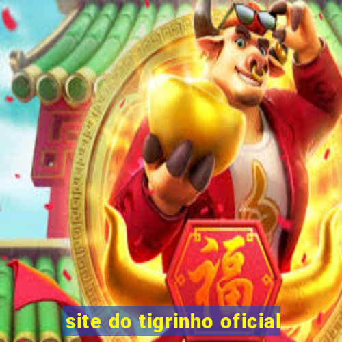 site do tigrinho oficial