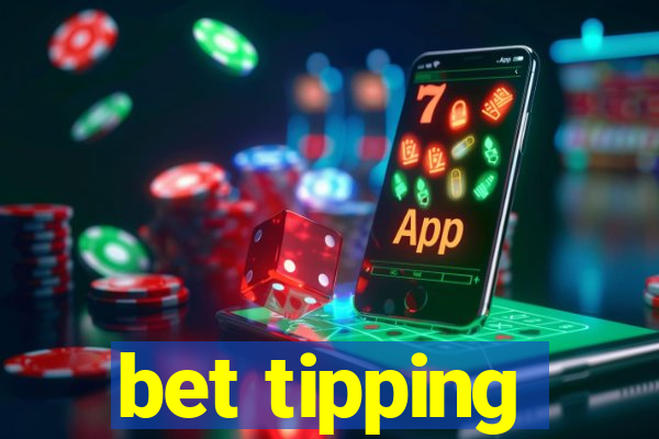 bet tipping