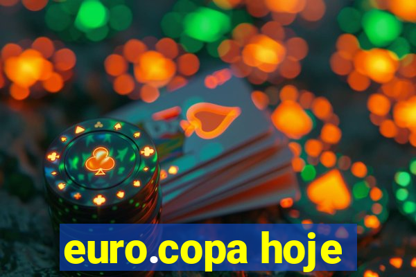 euro.copa hoje