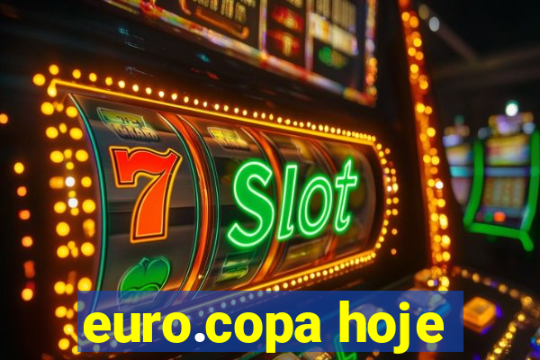 euro.copa hoje