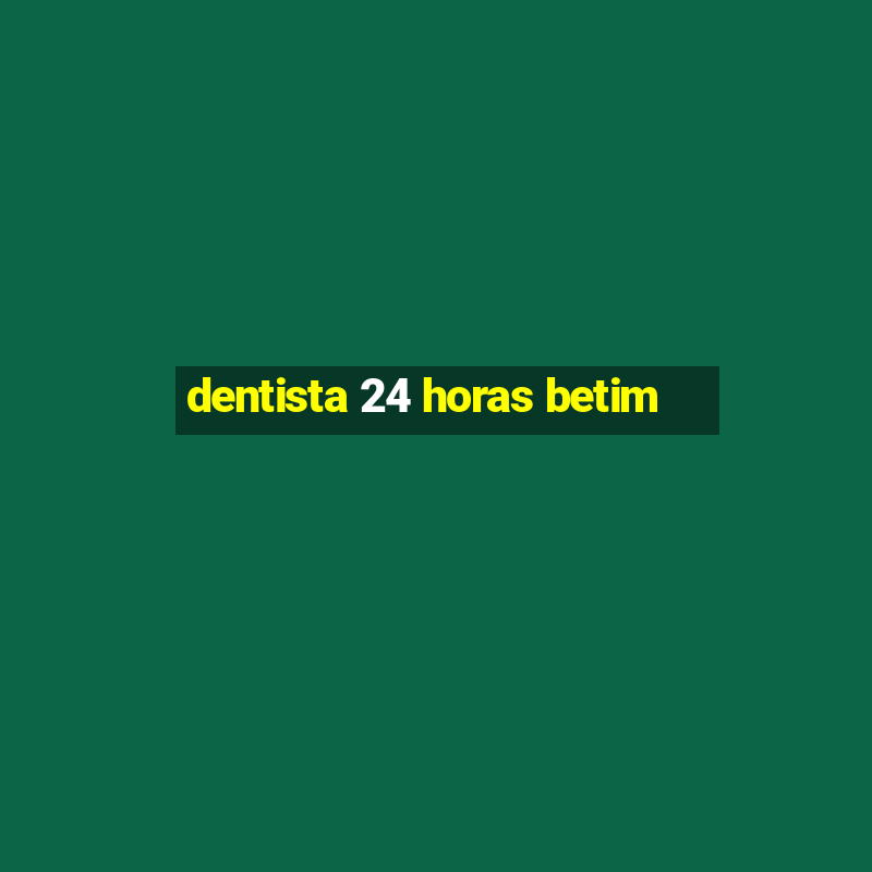 dentista 24 horas betim