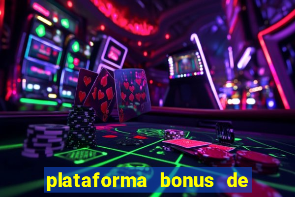 plataforma bonus de cadastro sem dep贸sito