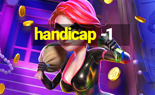 handicap -1