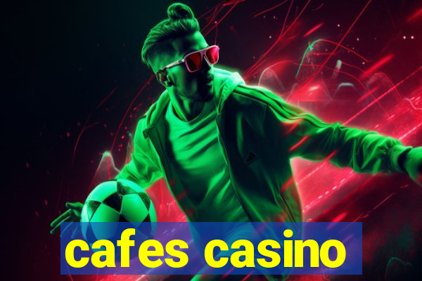 cafes casino