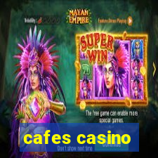 cafes casino