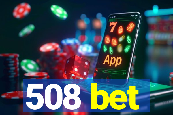 508 bet