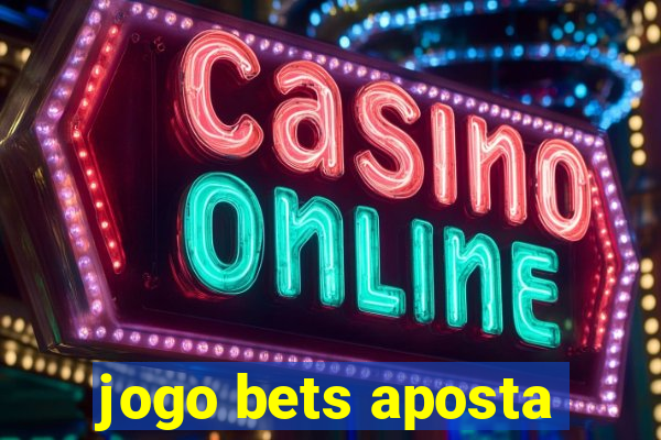 jogo bets aposta