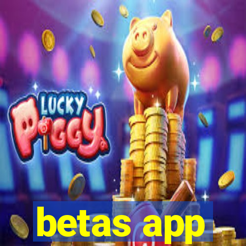 betas app