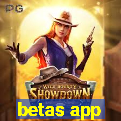 betas app