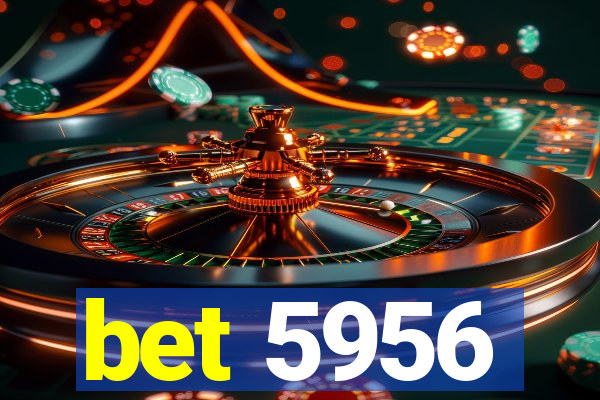 bet 5956