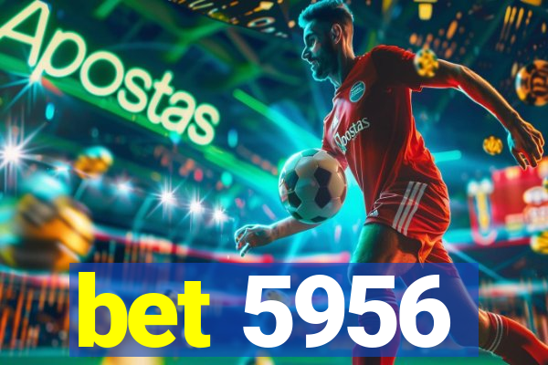 bet 5956