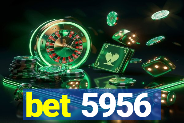 bet 5956