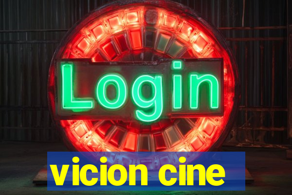 vicion cine