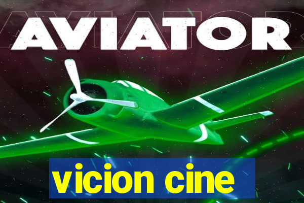 vicion cine