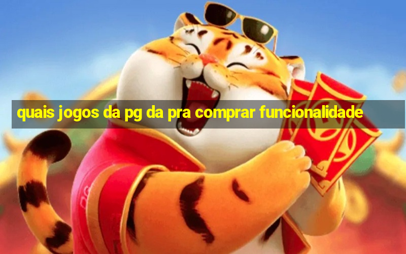 quais jogos da pg da pra comprar funcionalidade