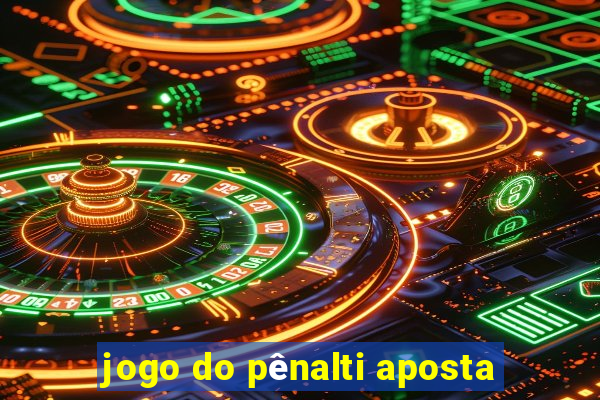 jogo do pênalti aposta