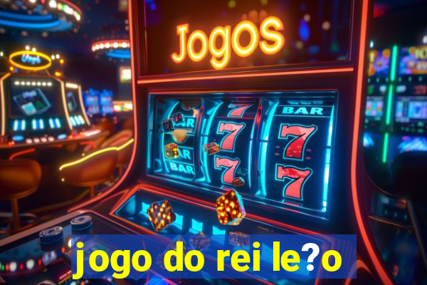 jogo do rei le?o