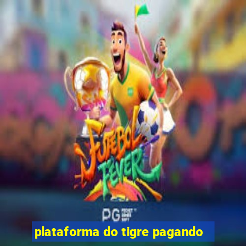 plataforma do tigre pagando