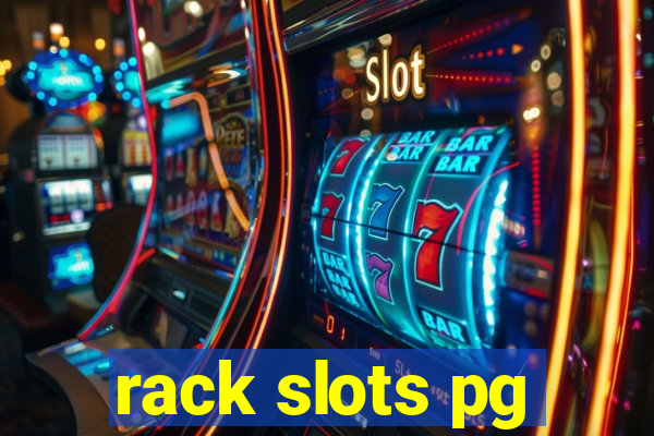 rack slots pg