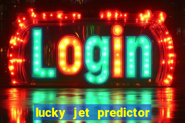 lucky jet predictor hack 100