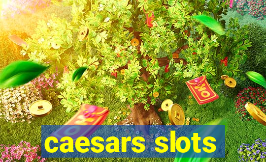 caesars slots