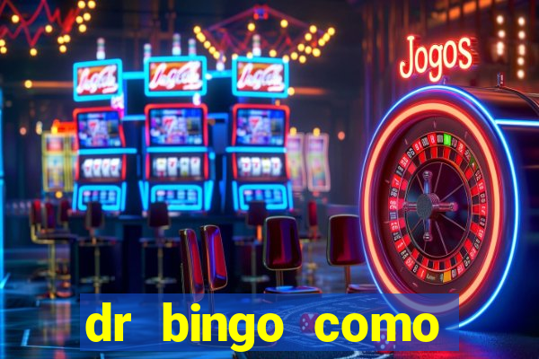 dr bingo como sacar dinheiro