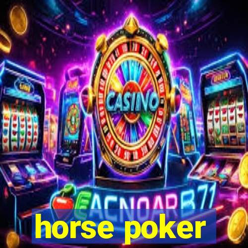 horse poker