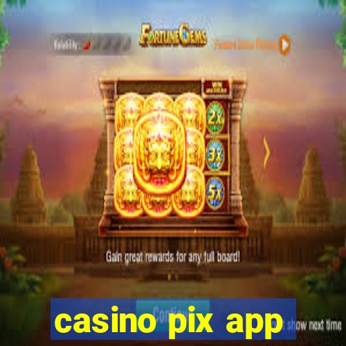 casino pix app