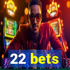 22 bets