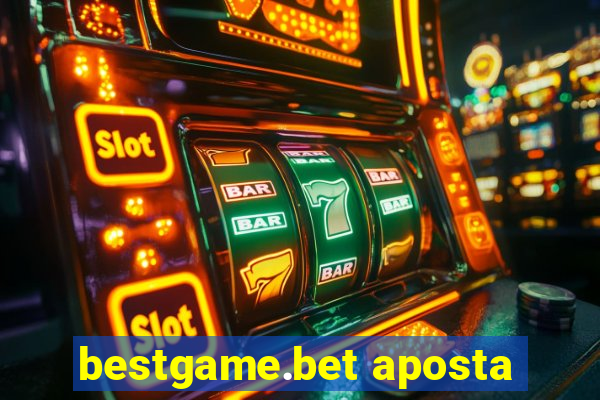 bestgame.bet aposta