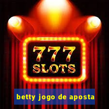 betty jogo de aposta