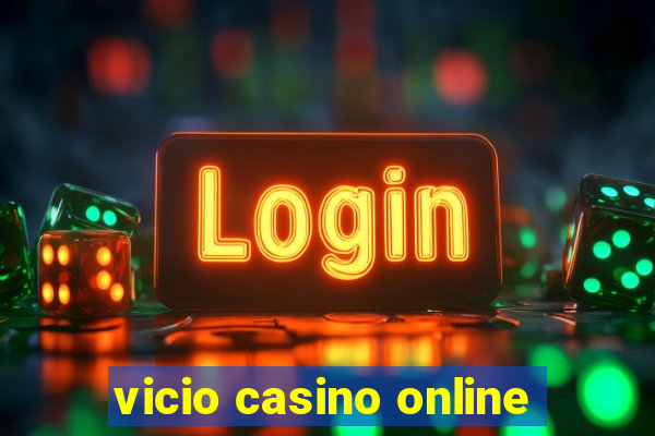 vicio casino online