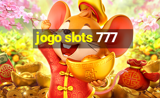 jogo slots 777