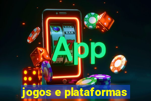 jogos e plataformas