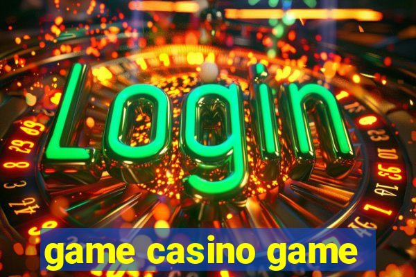 game casino game