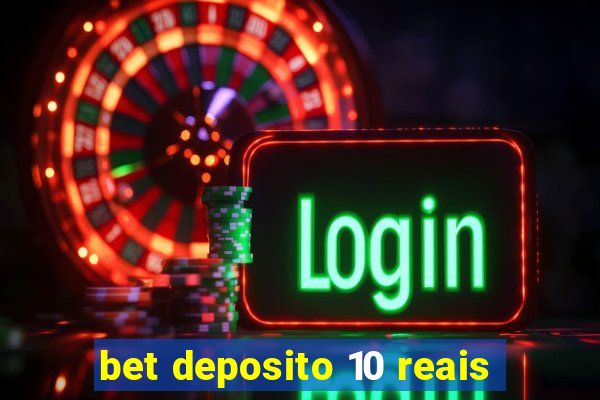 bet deposito 10 reais