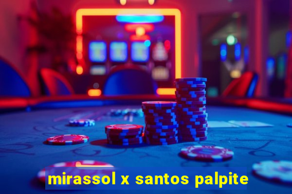 mirassol x santos palpite