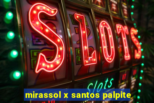 mirassol x santos palpite