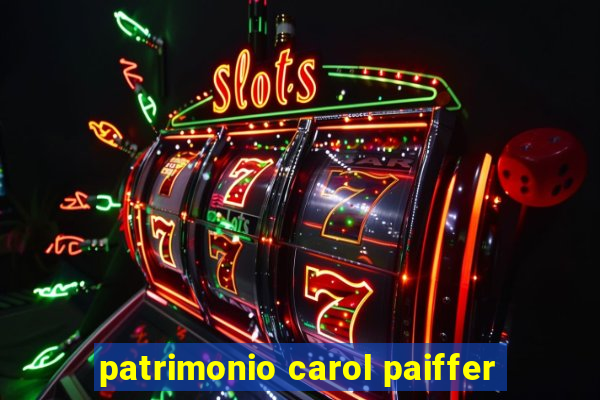 patrimonio carol paiffer