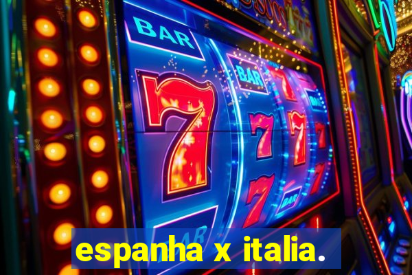 espanha x italia.