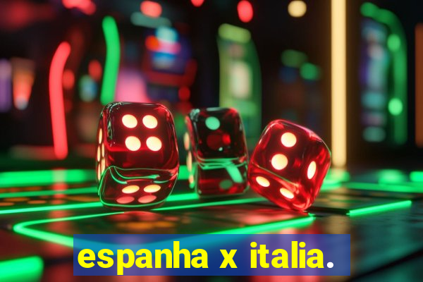 espanha x italia.