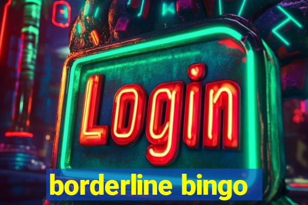 borderline bingo