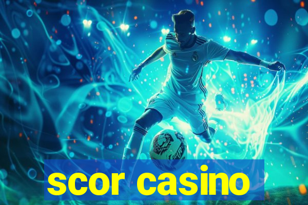 scor casino