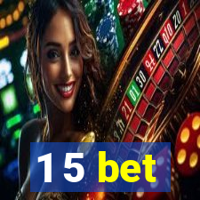 1 5 bet