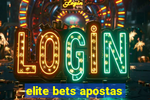 elite bets apostas