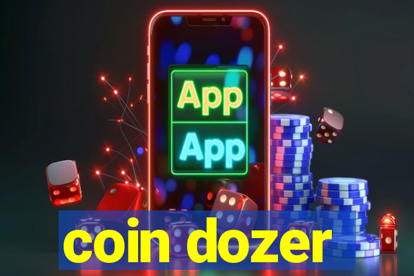 coin dozer