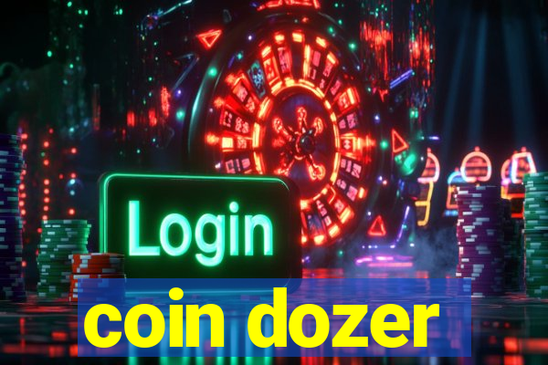 coin dozer