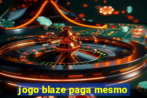 jogo blaze paga mesmo