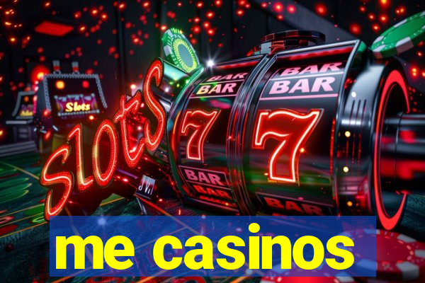 me casinos