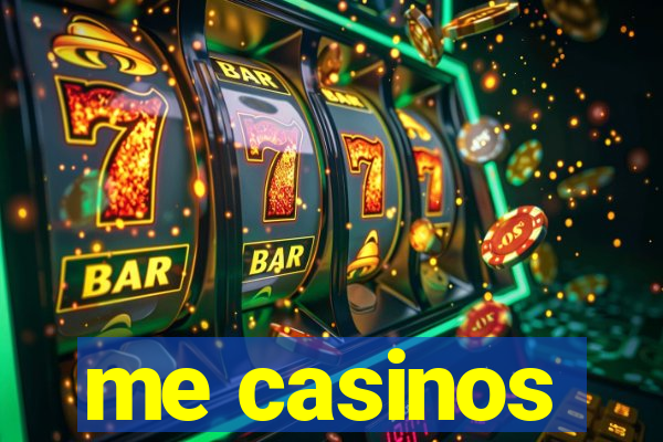 me casinos